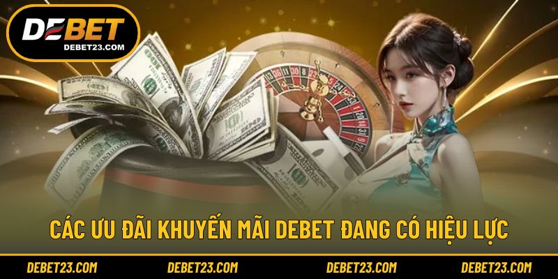 Các ưu đãi khuyến mãi Debet đang có hiệu lực