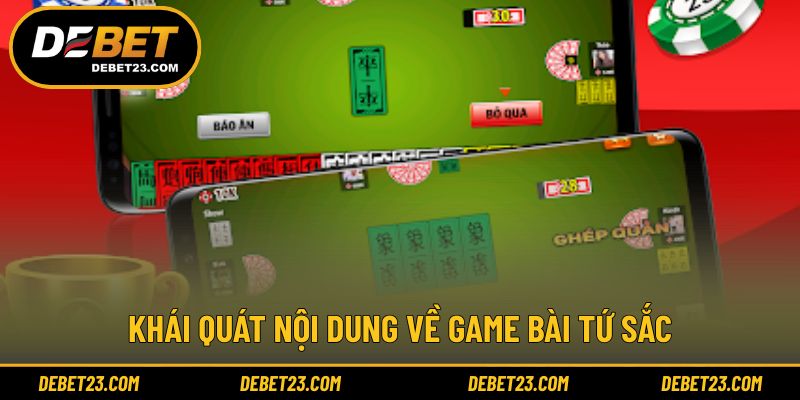 Khái quát nội dung về game bài tứ sắc