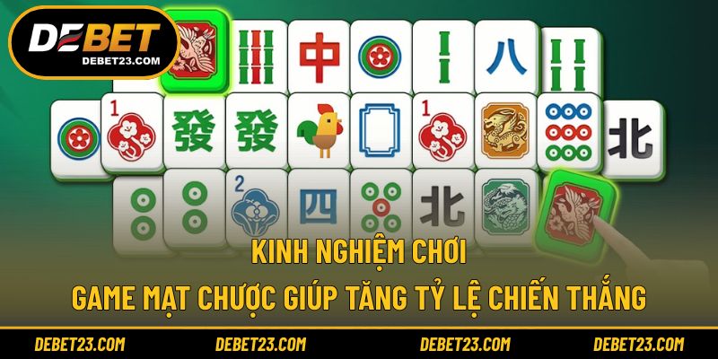 Kinh nghiệm chơi game mạt chược giúp tăng tỷ lệ chiến thắng