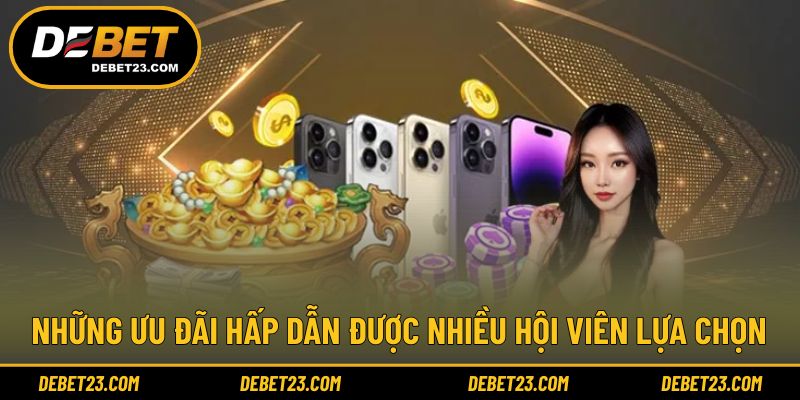 Những ưu đãi hấp dẫn được nhiều hội viên lựa chọn