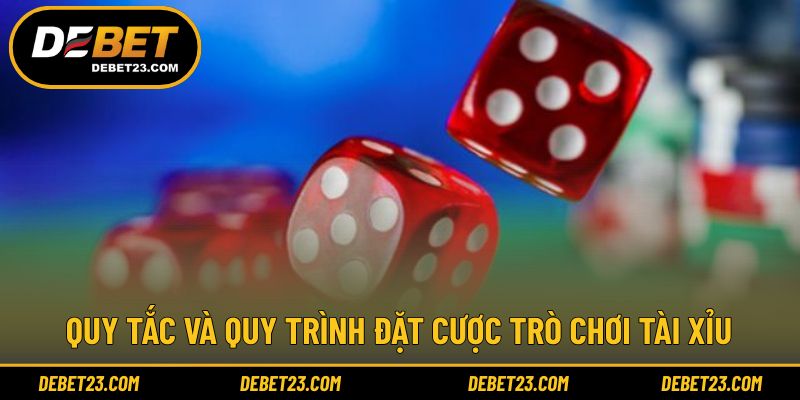 Quy tắc và quy trình đặt cược trò chơi tài xỉu