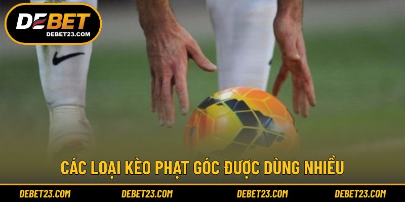 Tổng hợp các dạng kèo cược phạt góc phổ biến hiện nay